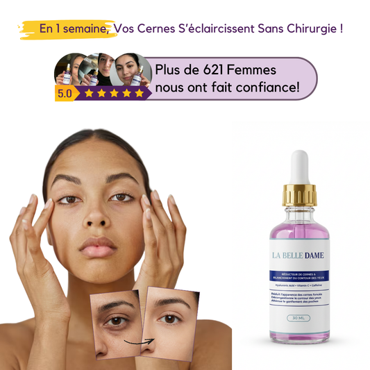 La Belle Dame™ : Sérum Anti-Cernes